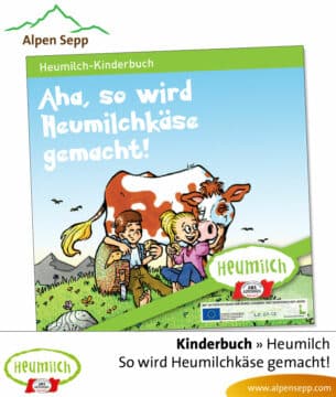Heumilch Kinderbuch: Aha so wird Heumilchkaese gemacht