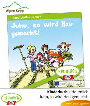 Heumilch Kinderbuch: Juhu so wird Heu gemacht